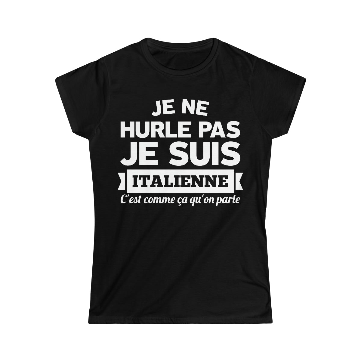 Je suis Italienne, c'est comme ça qu'on parle