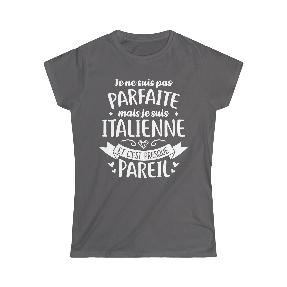 Je suis Italienne et c'est presque pareil