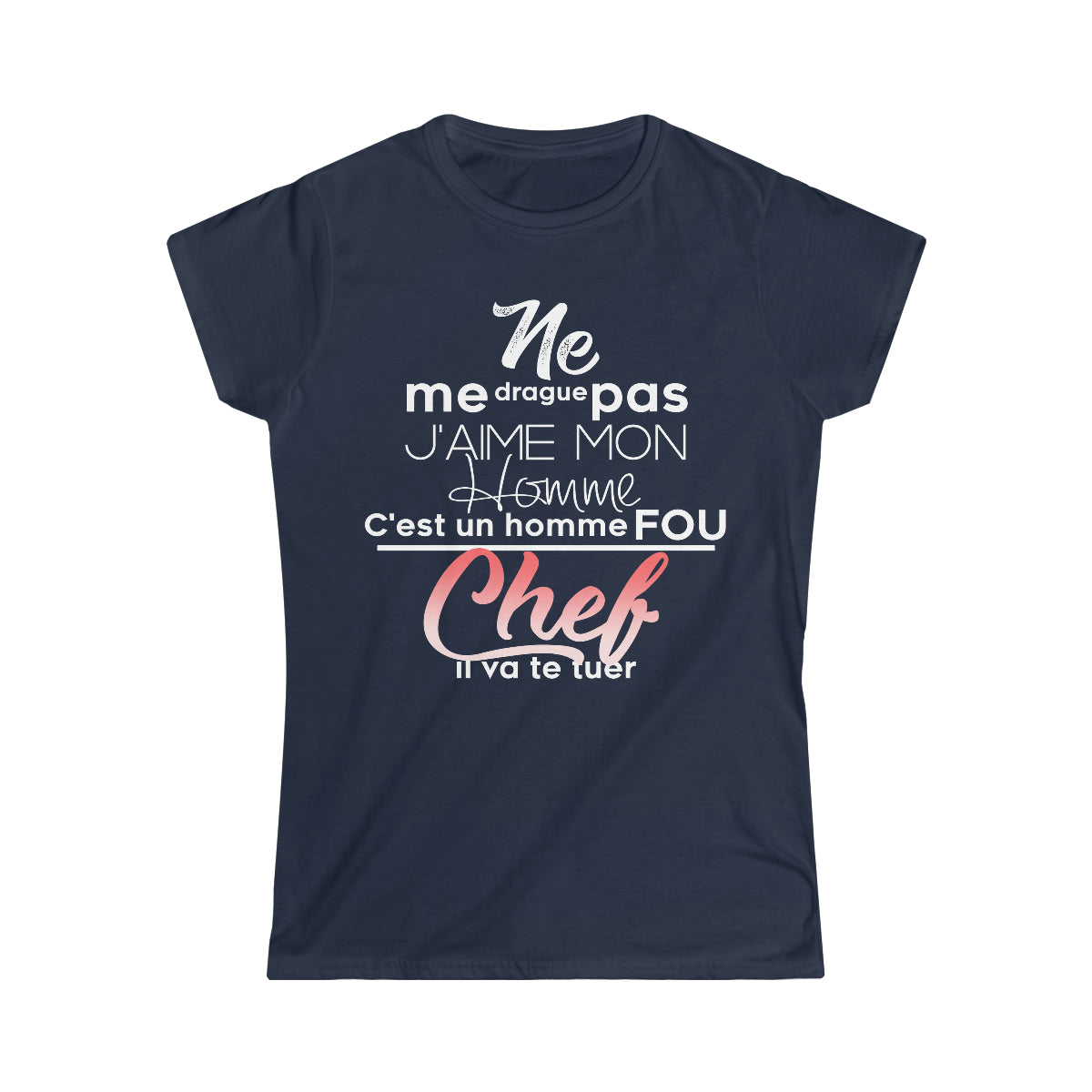 Ne me drague pas, mon homme est un homme fou Chef