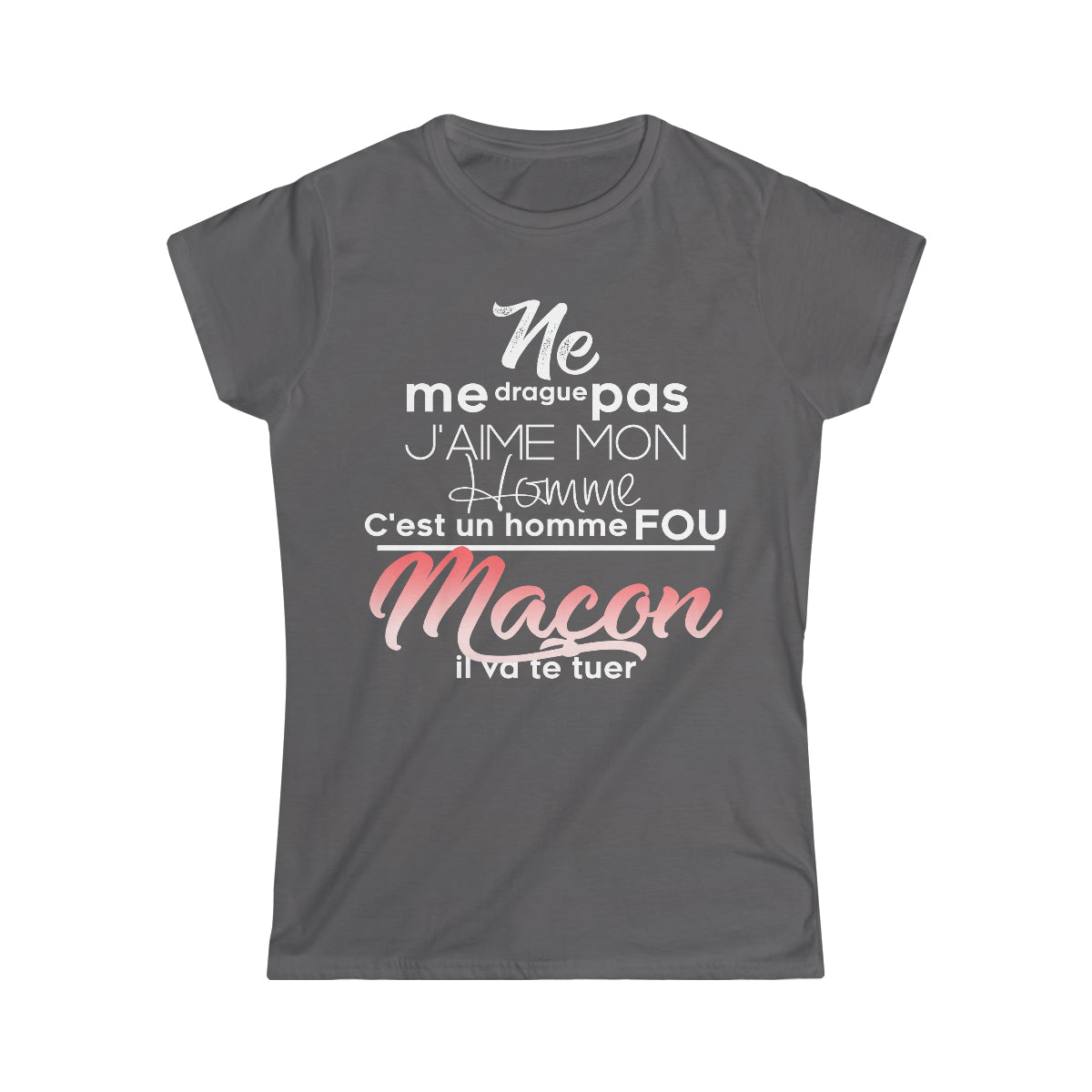Ne me drague pas, mon homme est un homme fou Maçon