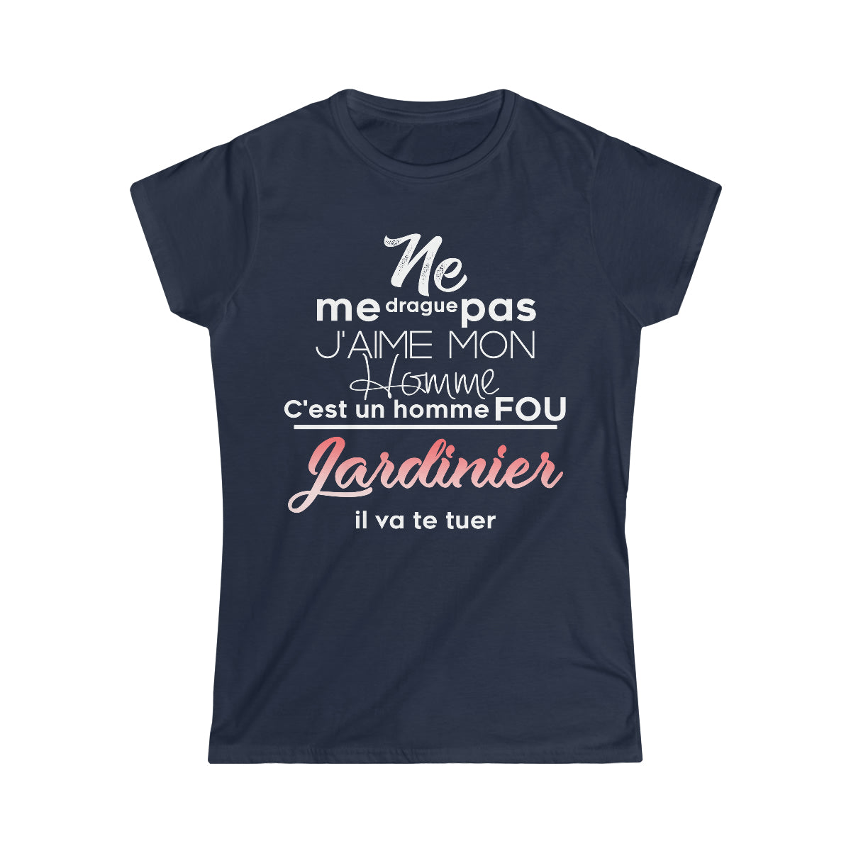 Ne me drague pas, mon homme est un homme fou Jardinier