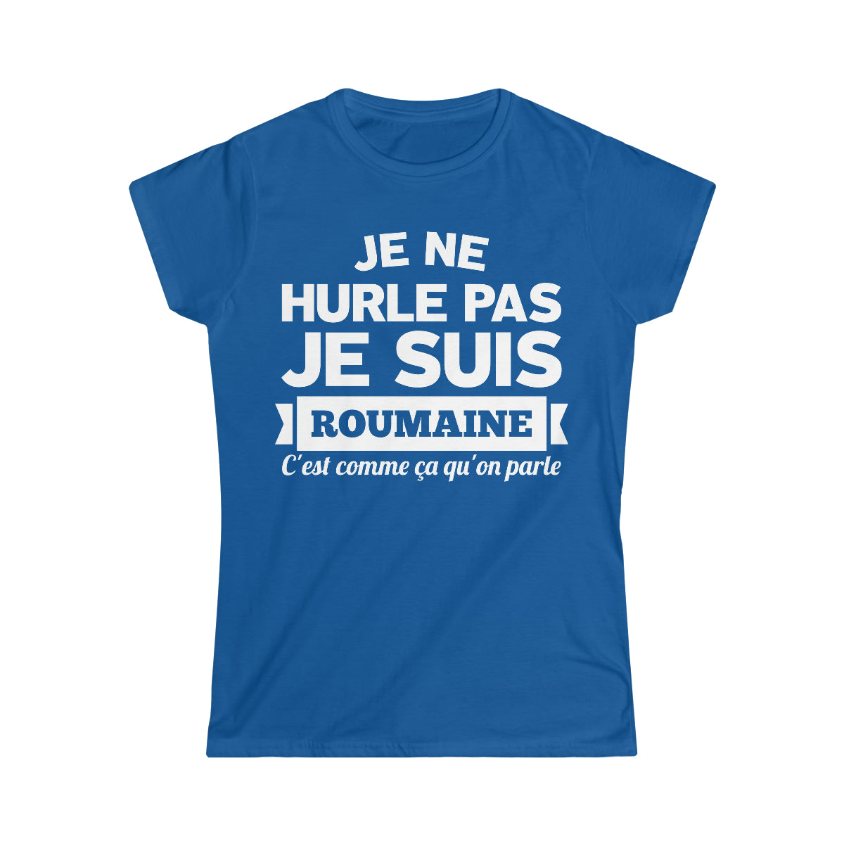 Je suis Roumaine, c'est comme ça qu'on parle