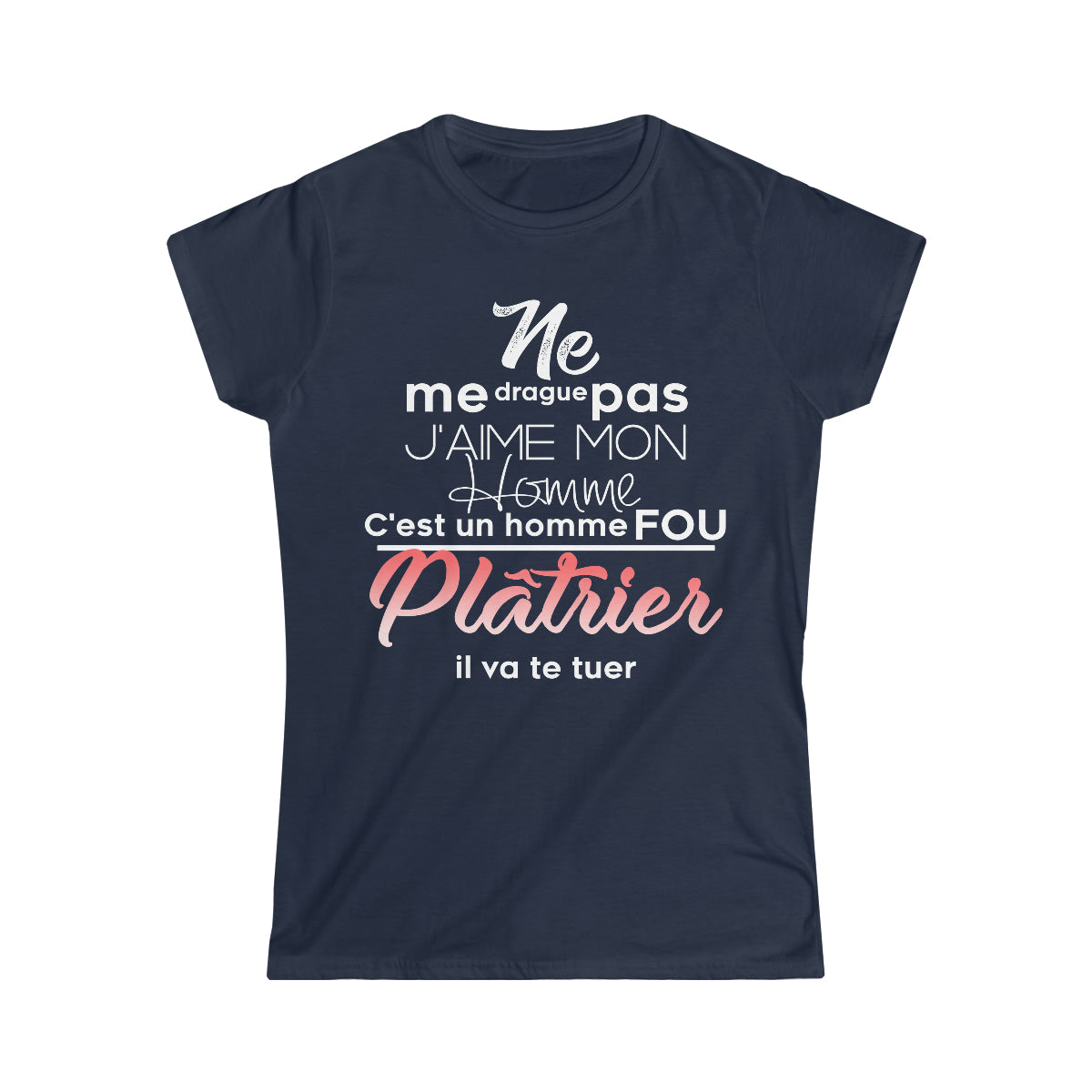 Ne me drague pas, mon homme est un homme fou Plâtrier
