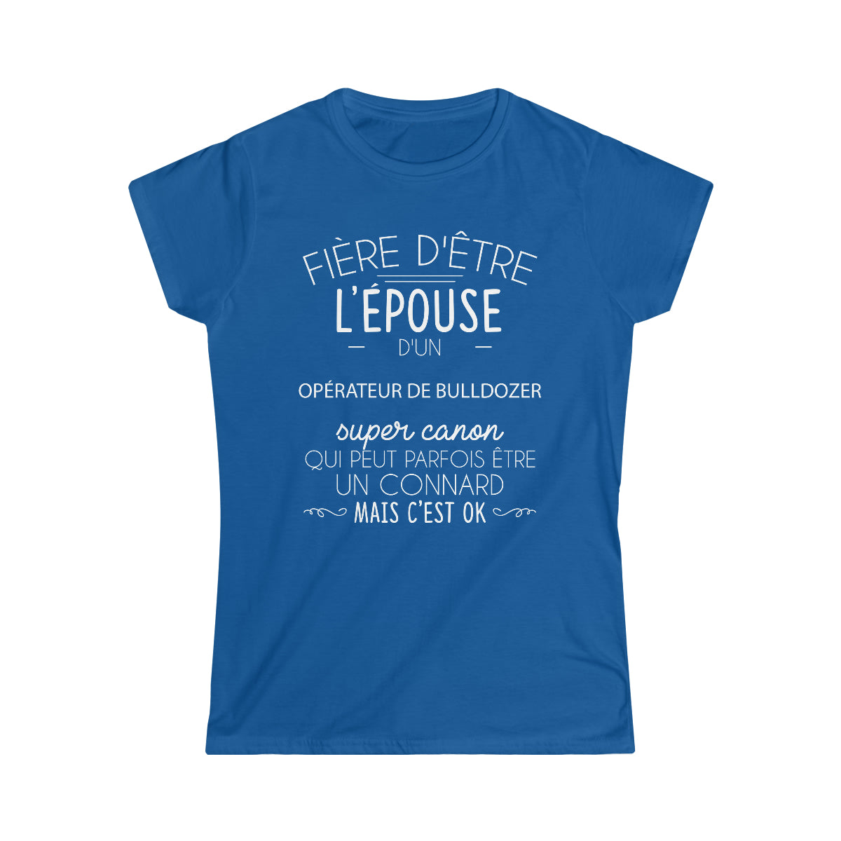Épouse d'un Opérateur de Bulldozer connard