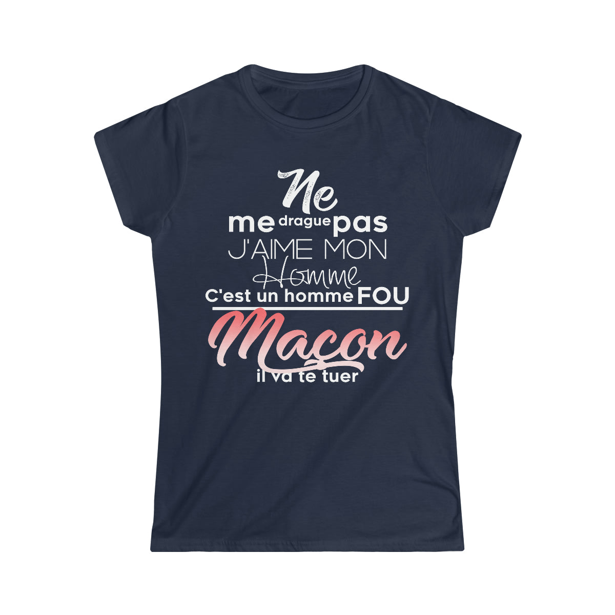Ne me drague pas, mon homme est un homme fou Maçon