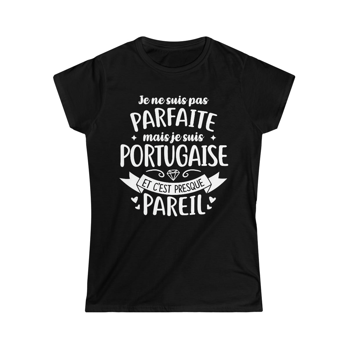 Je suis Portugaise et c'est presque pareil