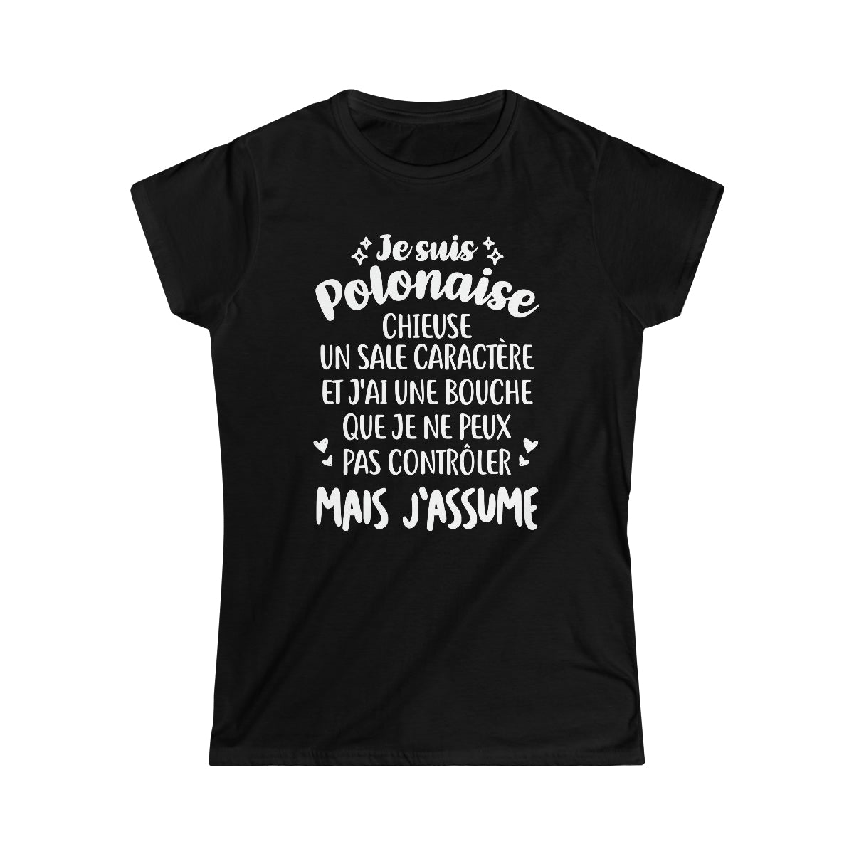 Je suis Polonaise, chieuse, un sale caractère