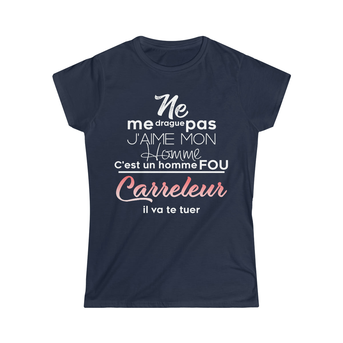 Ne me drague pas, mon homme est un homme fou Carreleur