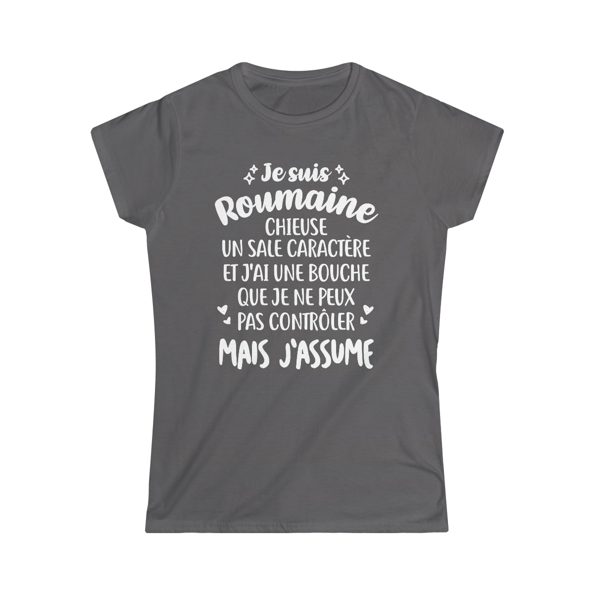 Je suis Roumaine, chieuse, un sale caractère