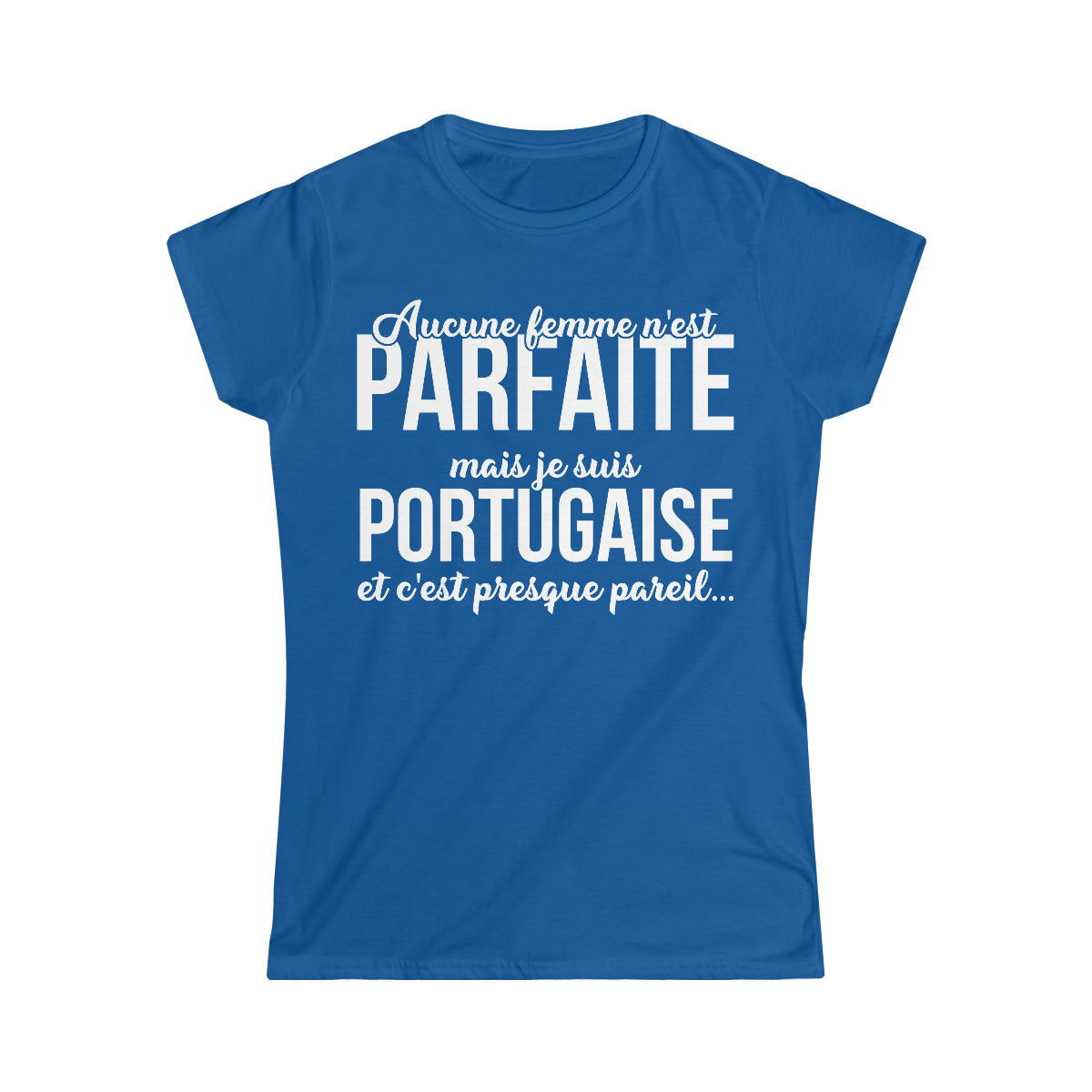 Je suis Portugaise et c'est presque pareil