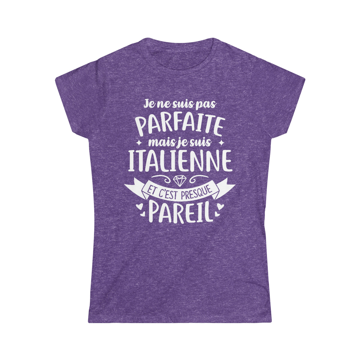 Je suis Italienne et c'est presque pareil