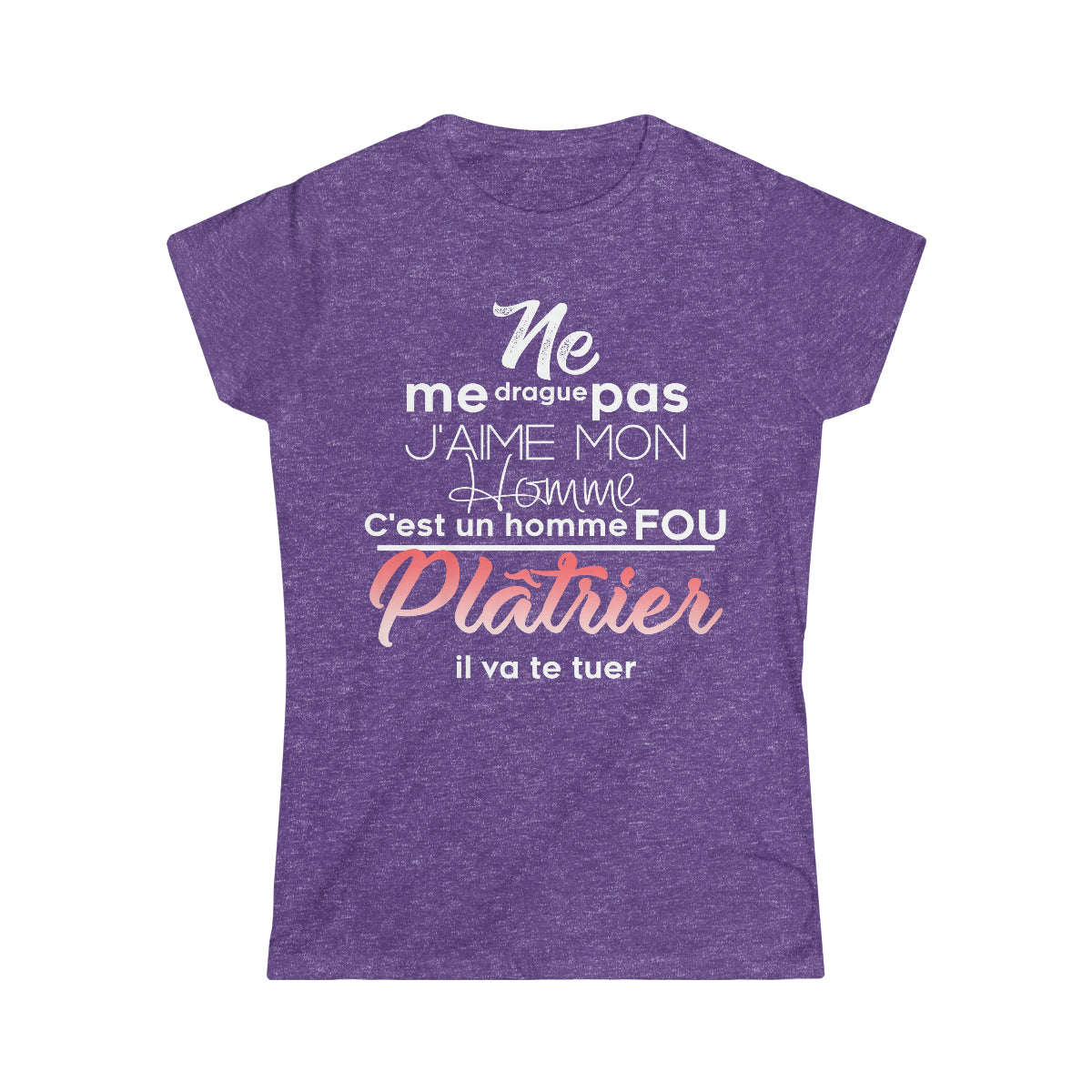 Ne me drague pas, mon homme est un homme fou Plâtrier