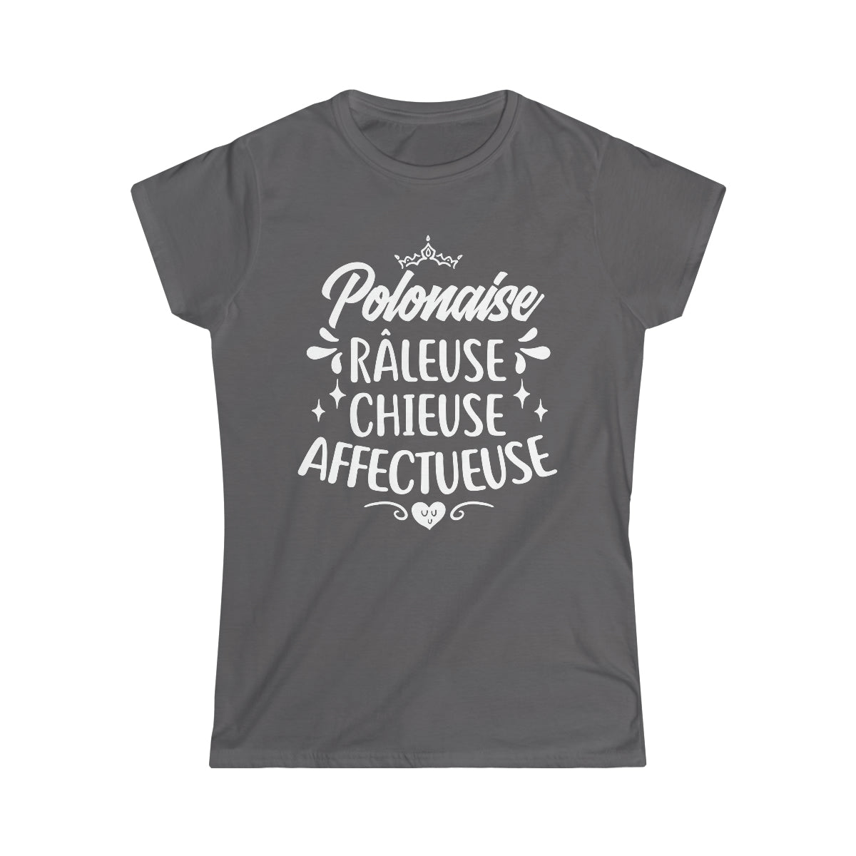Polonaise, Râleuse, Chieuse, Affectueuse