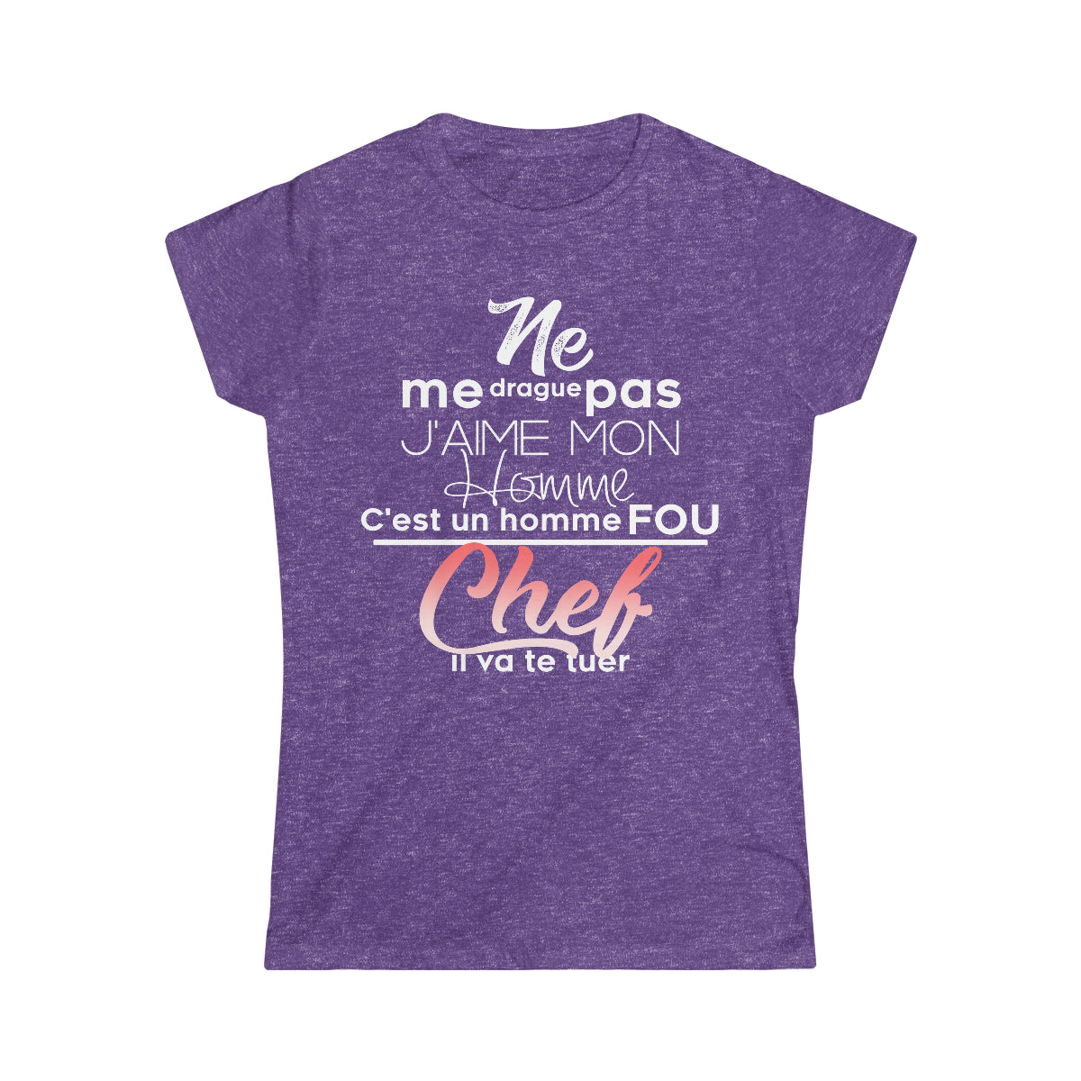 Ne me drague pas, mon homme est un homme fou Chef