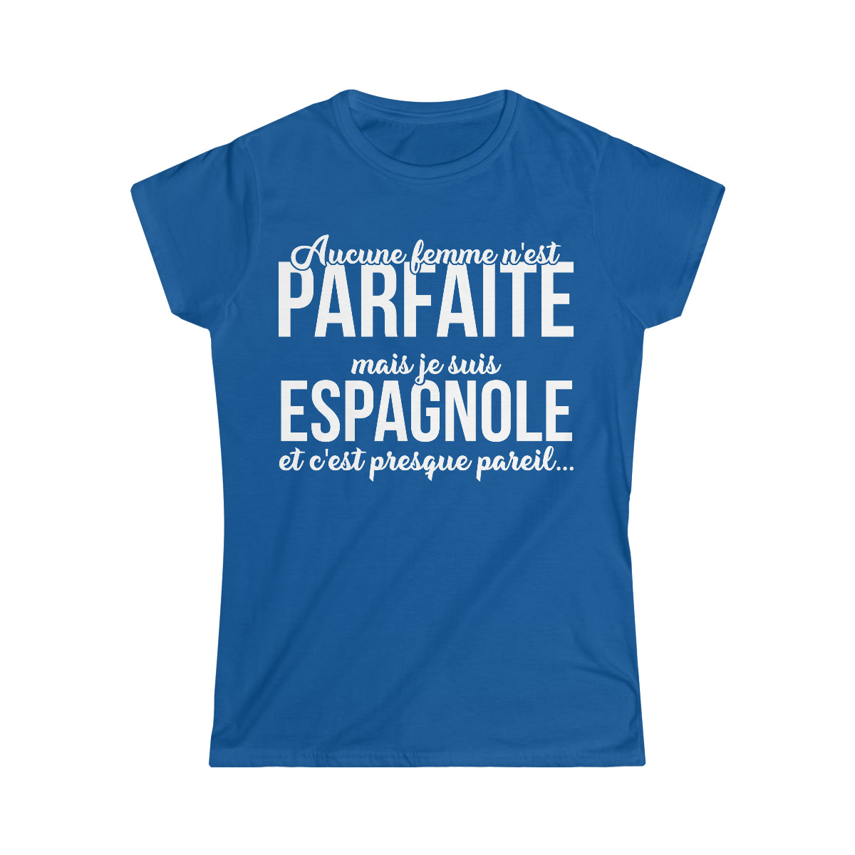 Je suis Espagnole et c'est presque pareil
