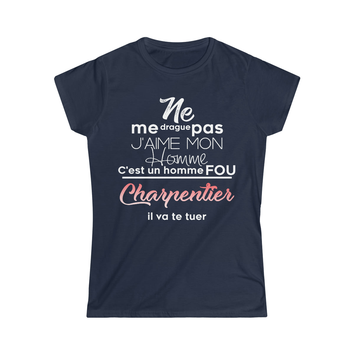 Ne me drague pas, mon homme est un homme fou Charpentier