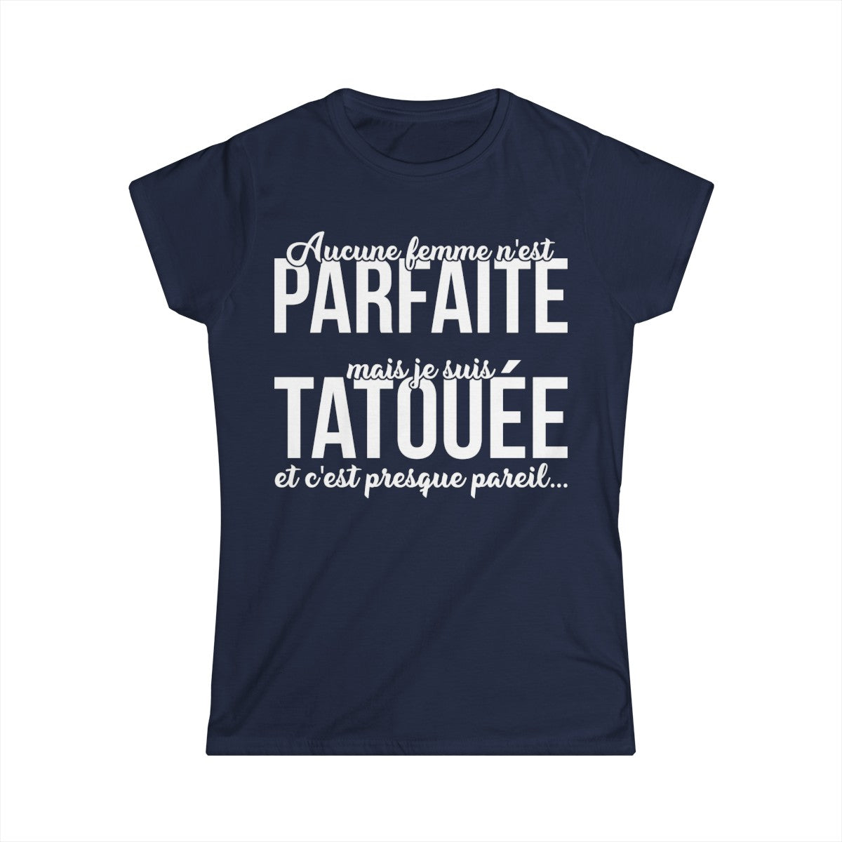 Aucune femme n'est parfaite mais je suis tatouée et c'est presque pareil