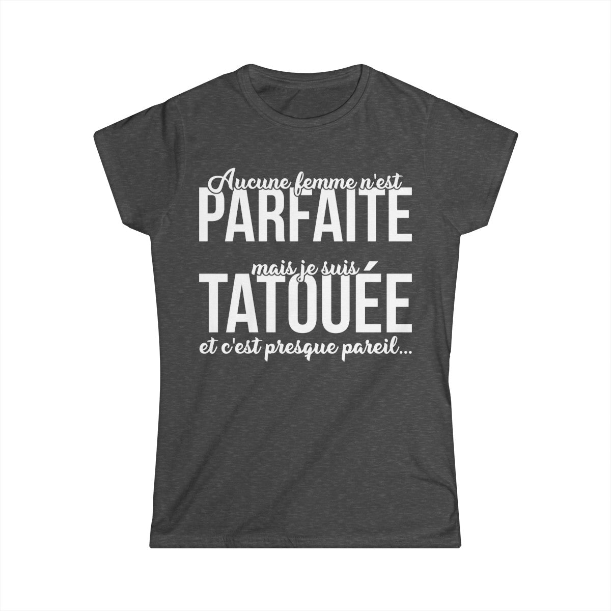 Aucune femme n'est parfaite mais je suis tatouée et c'est presque pareil