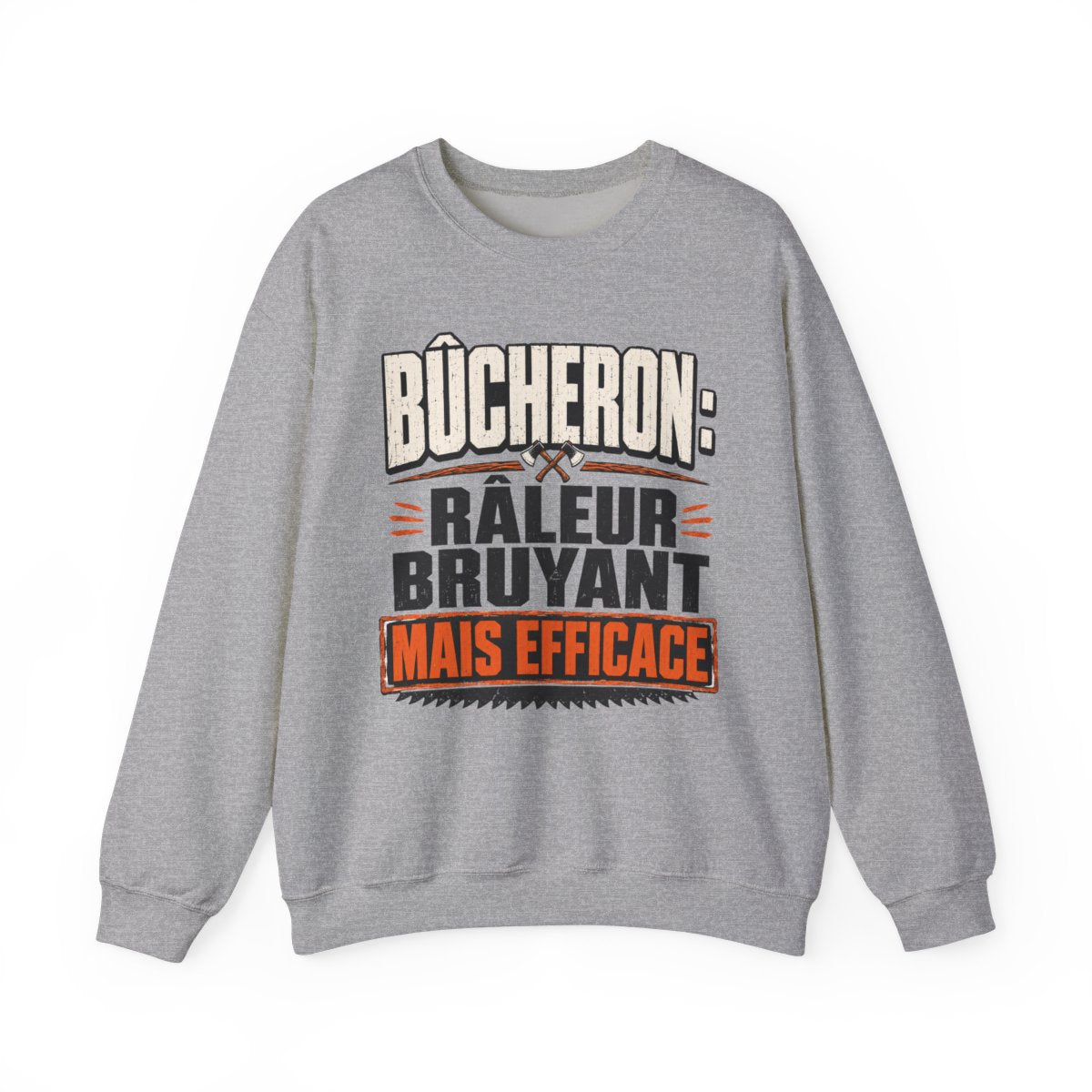 Bûcheron: râleur, bruyant mais efficace