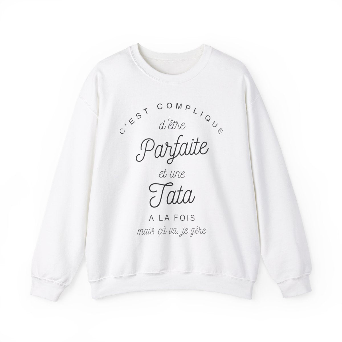 C'est complique d'être parfaite et une tata à la fois mais cà va je gère