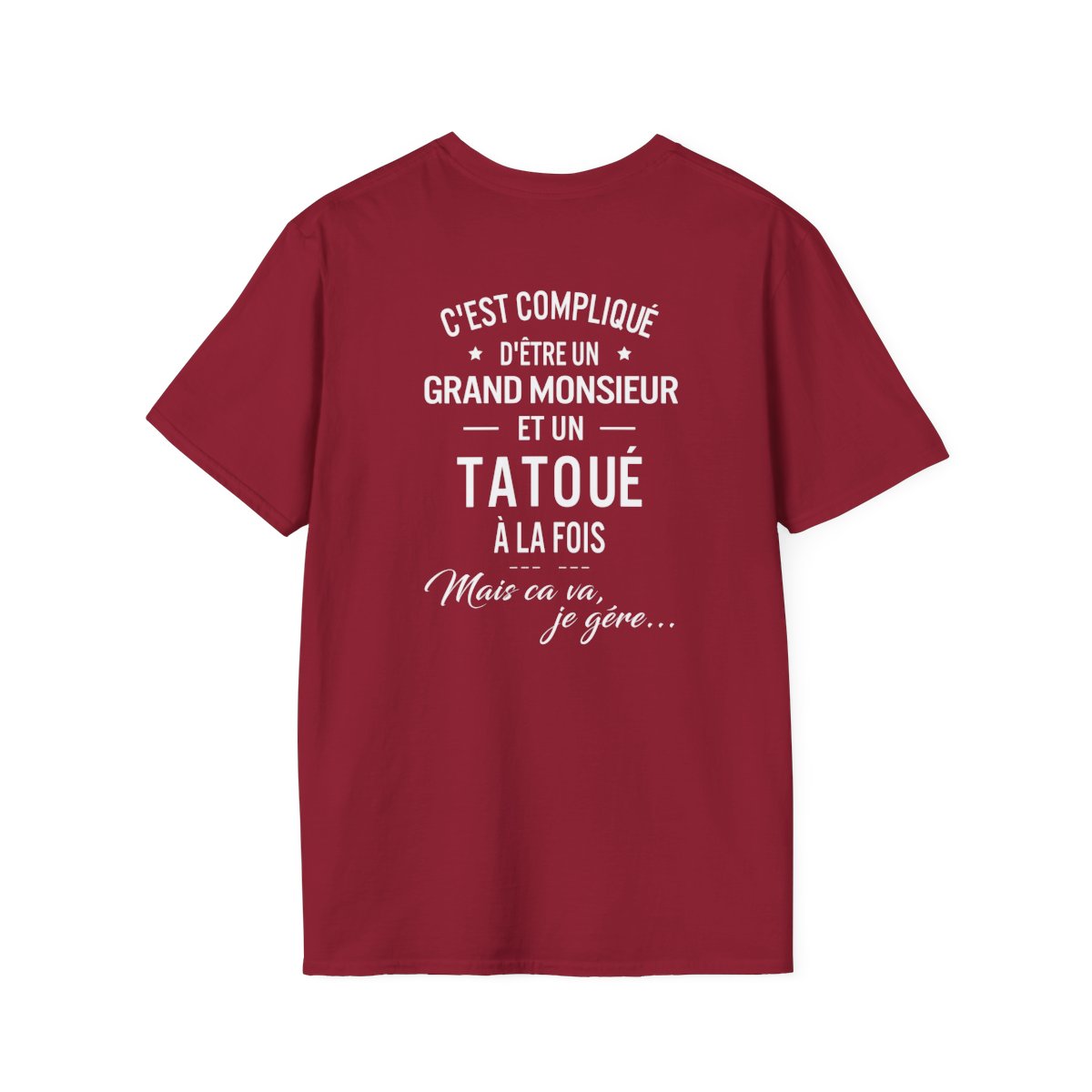 C'est compliqué d'être un grand monsieur et un tatoué à la fois, mais ça va je gère