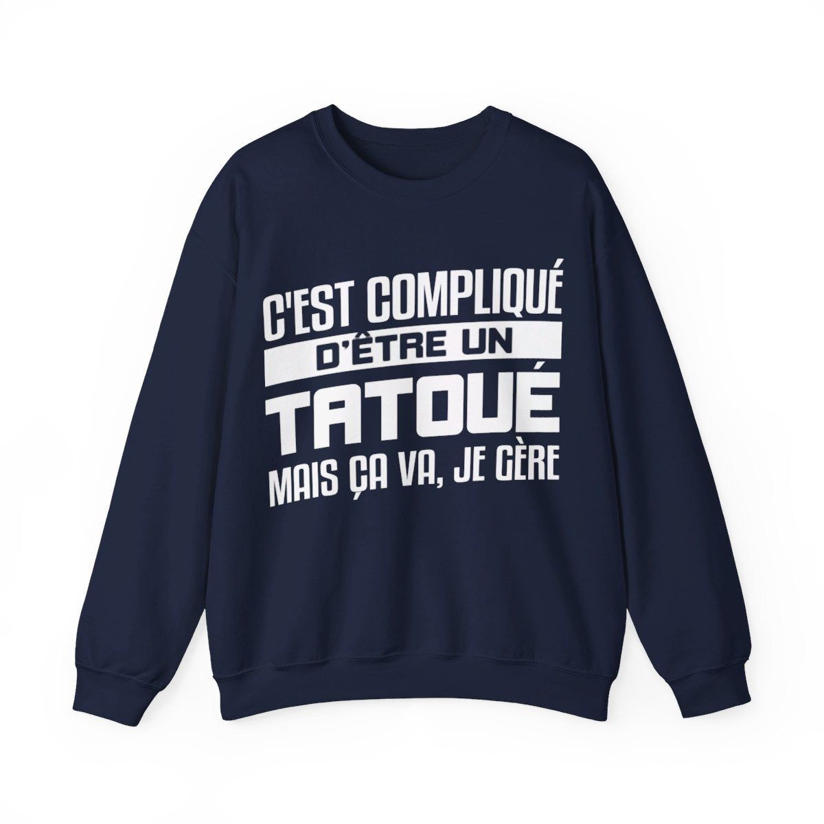 C'est compliqué d'être un tatoué, mais ça va je gère