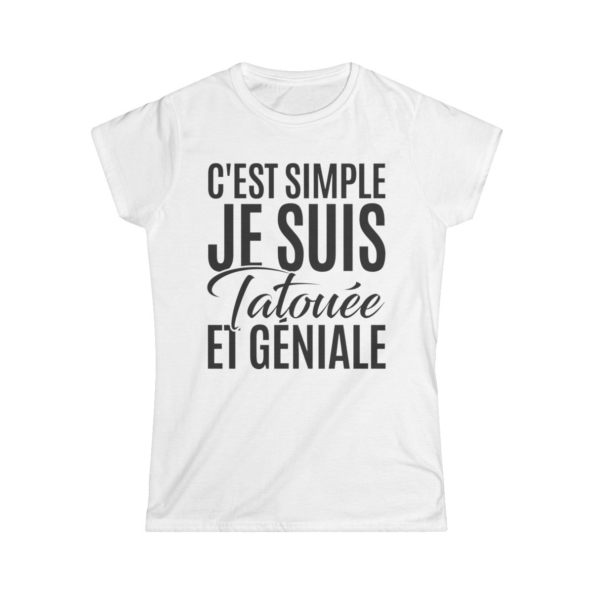 C'est simple je suis tatouée et géniale