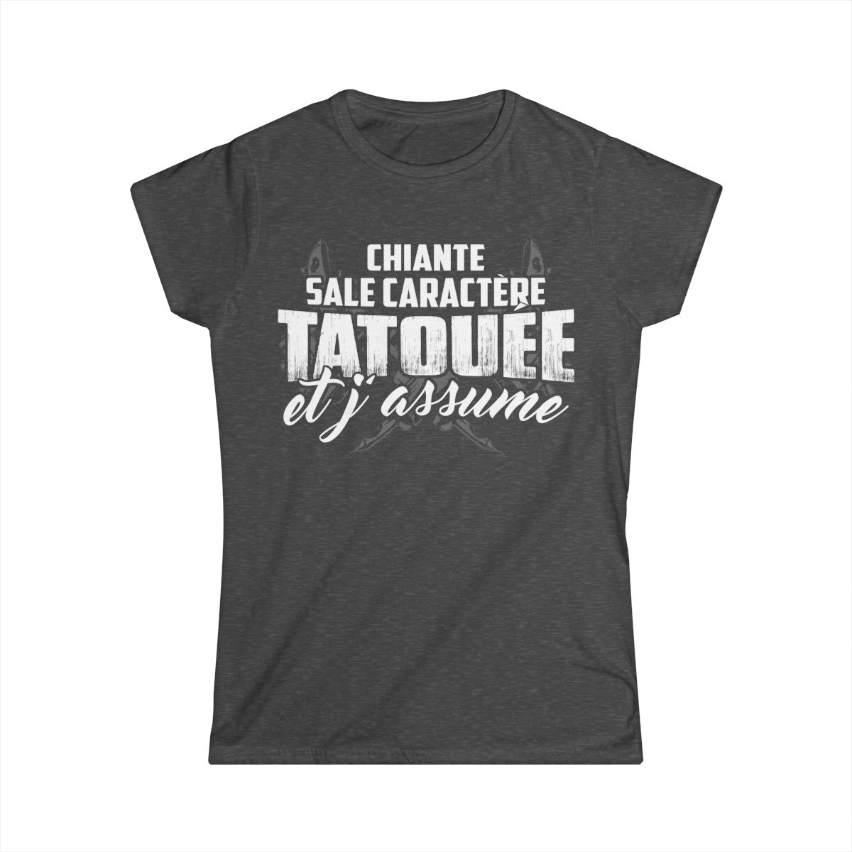 chiante, sale caractère, tatouée et j'assume