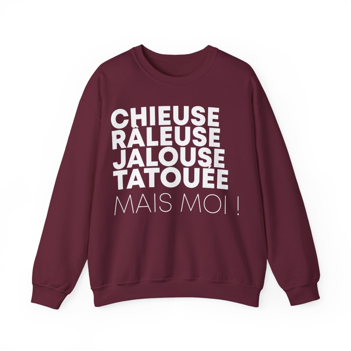 Chieuse, râleuse, jalouse, tatouée mais moi