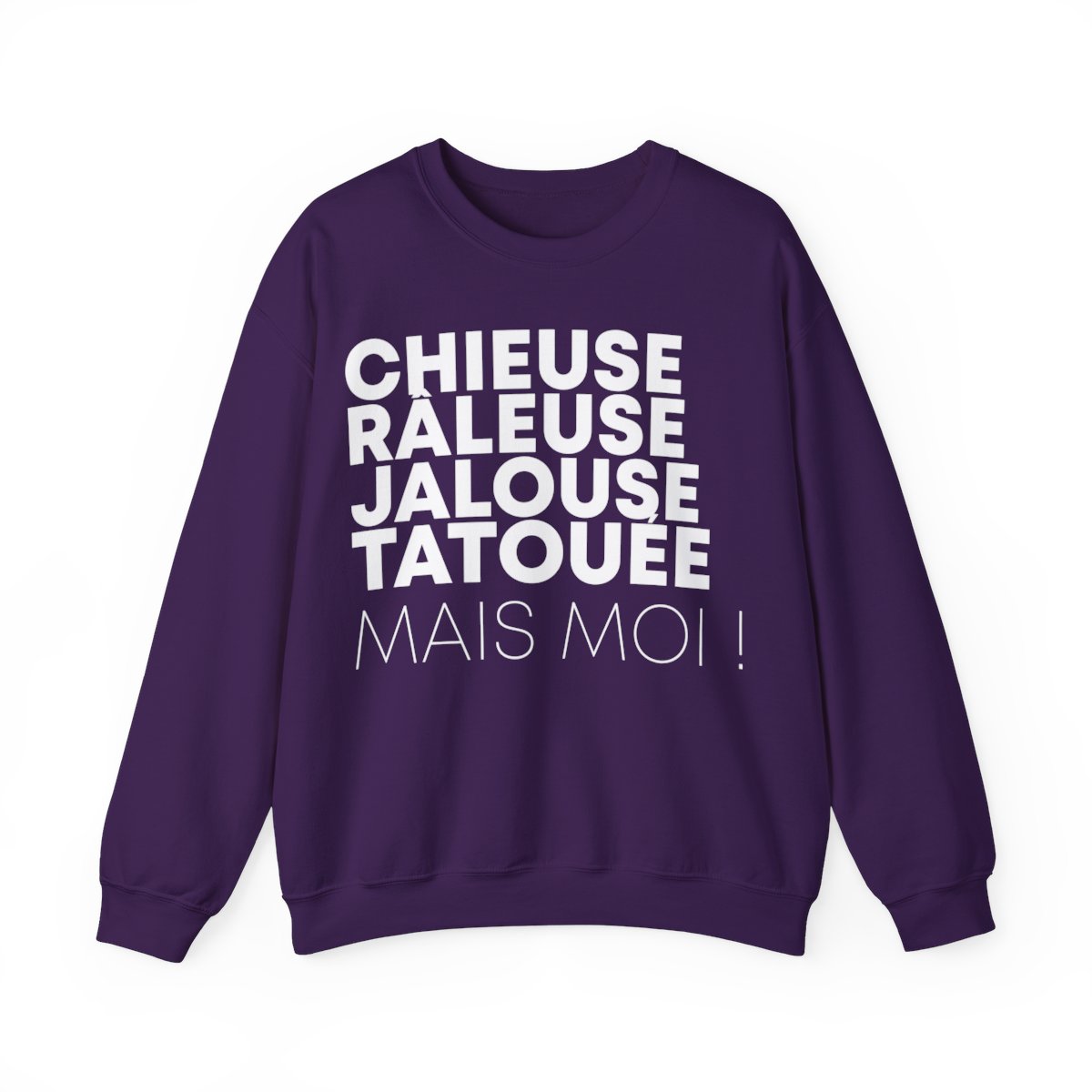 Chieuse, râleuse, jalouse, tatouée mais moi