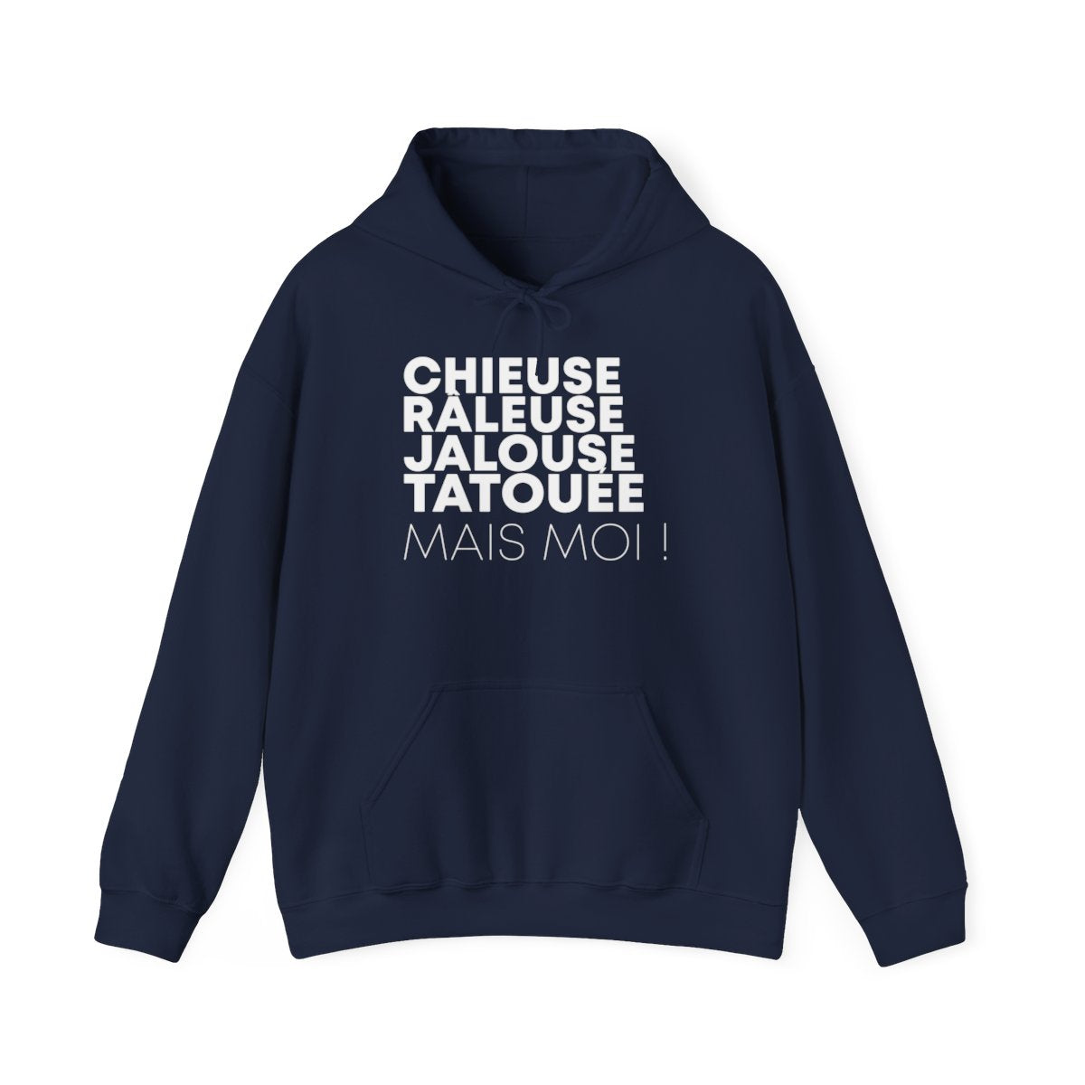 Chieuse, râleuse, jalouse, tatouée mais moi