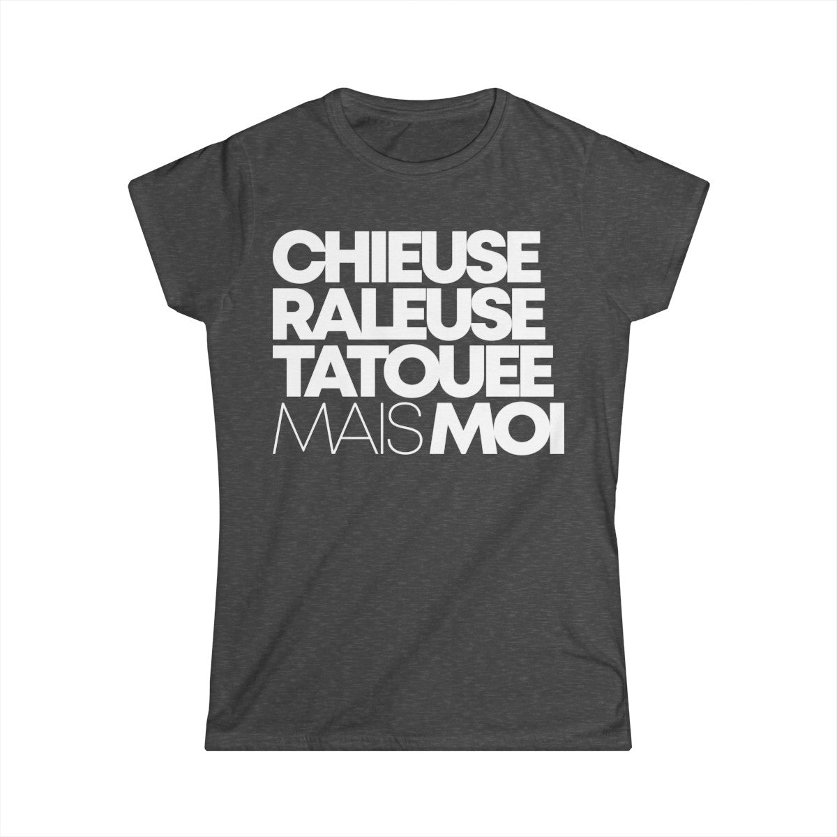 Chieuse, râleuse, tatouée mais moi