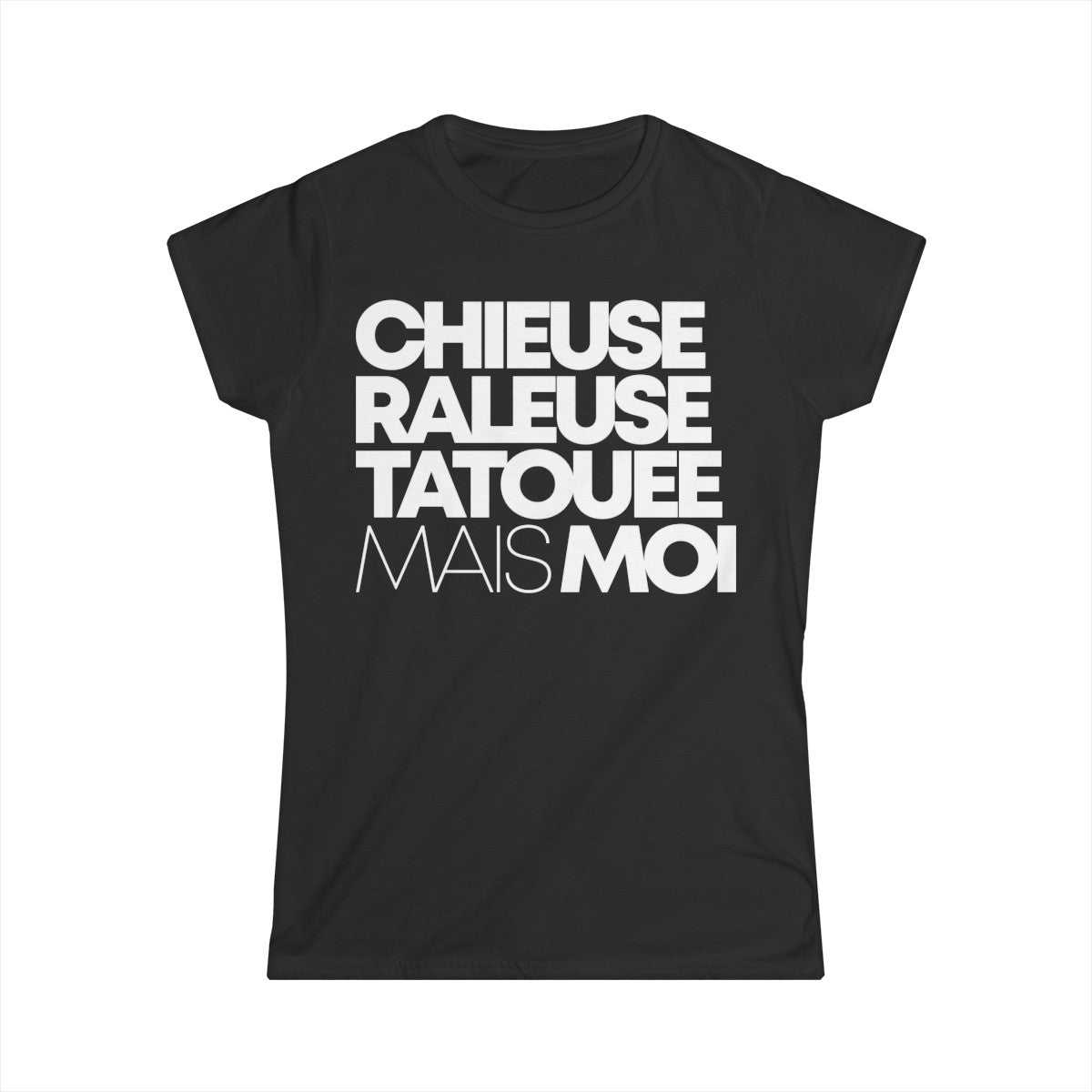Chieuse, râleuse, tatouée mais moi