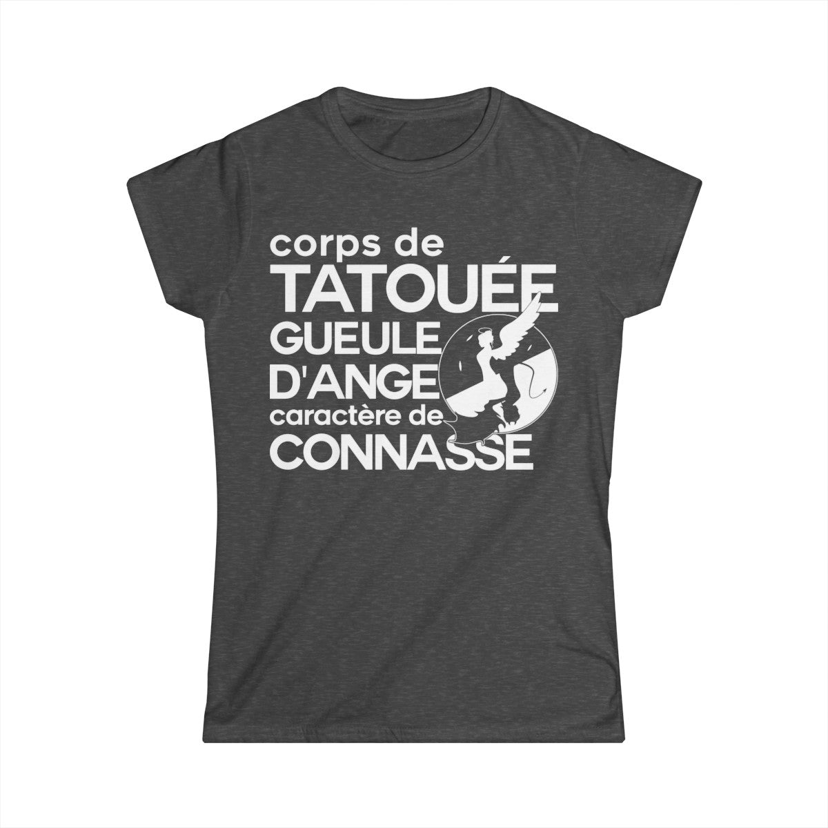Corps de tatouée, gueule d’ange, caractère de connasse
