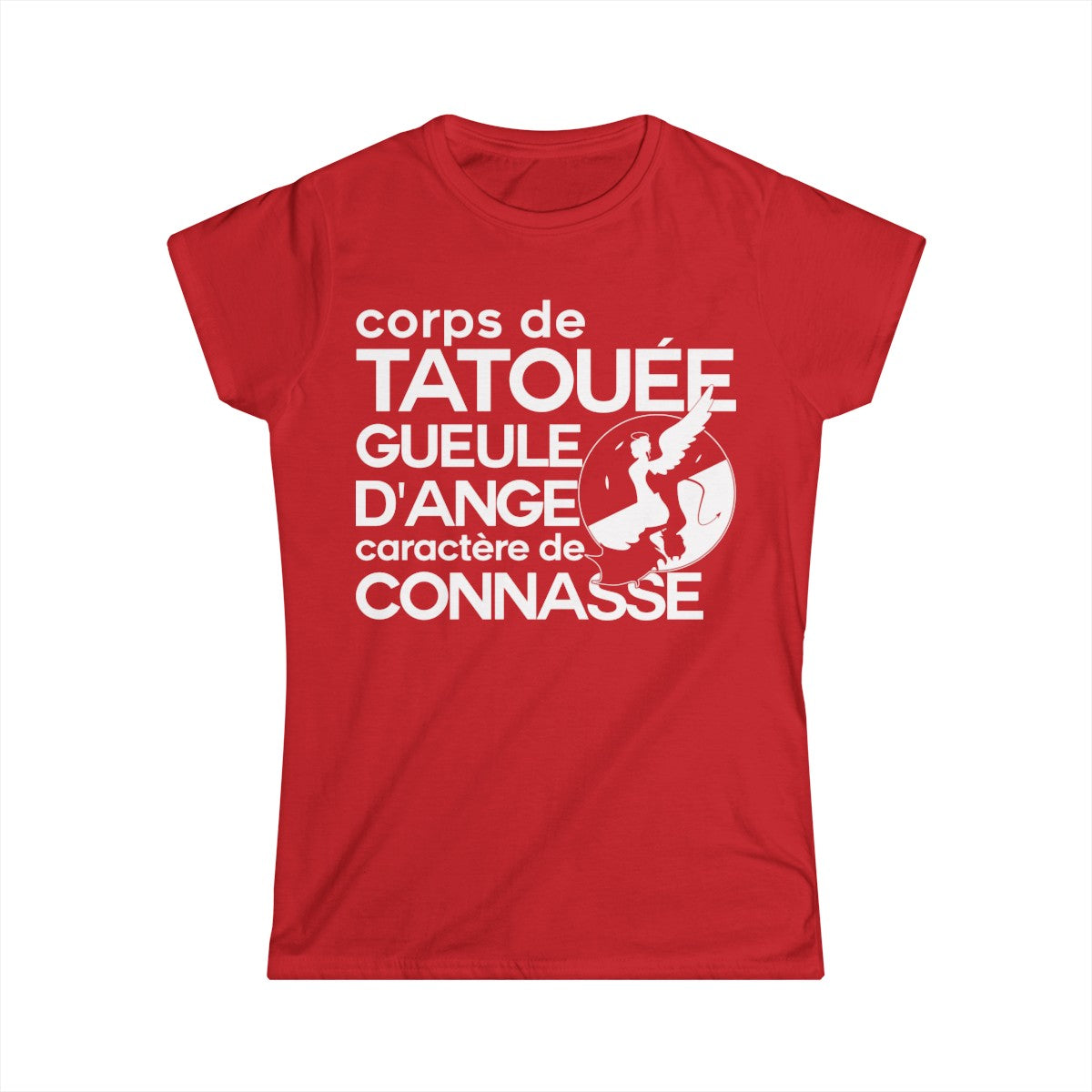 Corps de tatouée, gueule d’ange, caractère de connasse