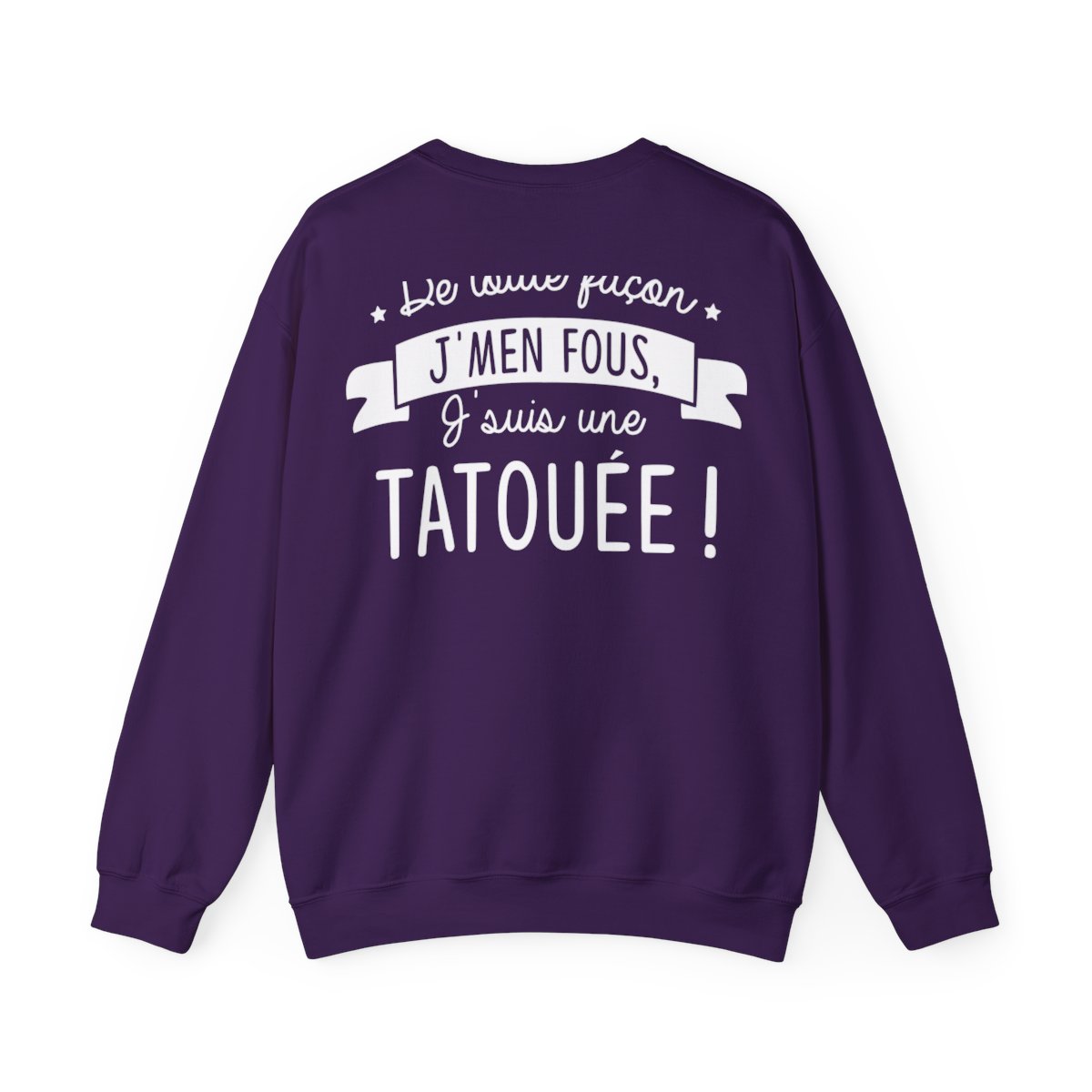 De toute façon j'men fous, j'suis une tatouée