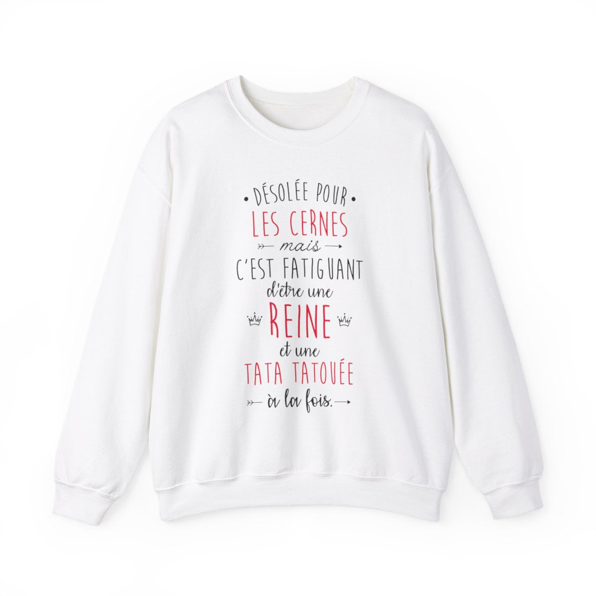 Désolée pour les cernes mais c'est fatiguant d'être une reine et une tata tatouée à la fois