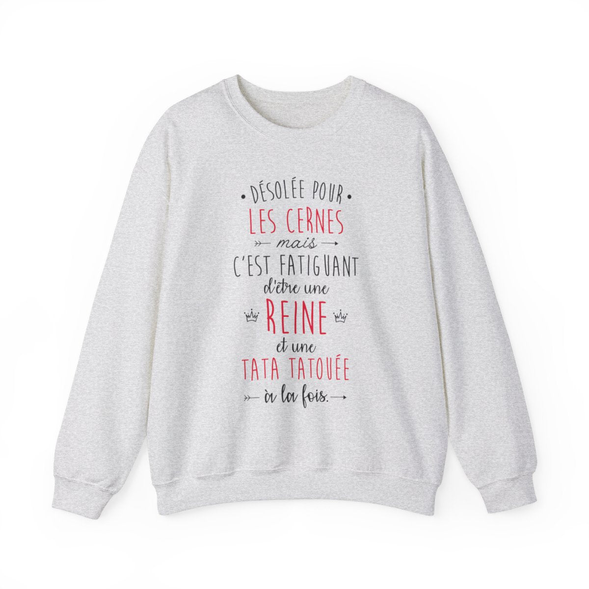 Désolée pour les cernes mais c'est fatiguant d'être une reine et une tata tatouée à la fois