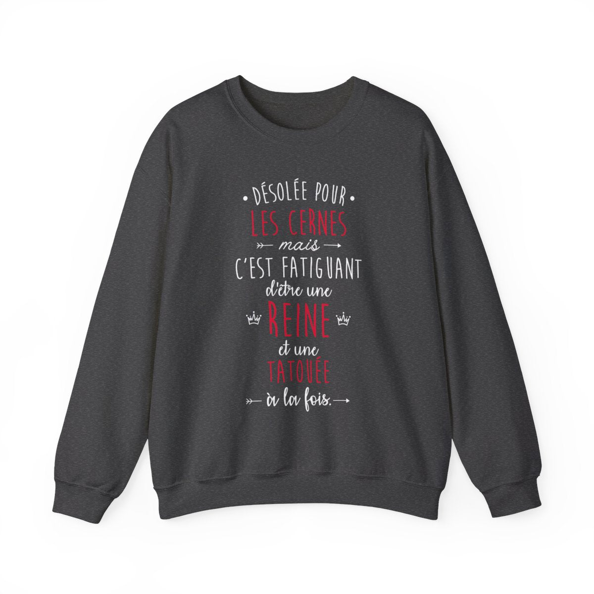 Désolée pour les cernes mais c'est fatiguant d'être une reine et une tatouée à la fois