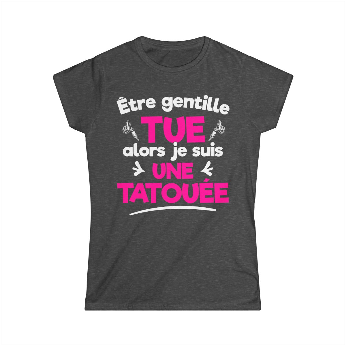 Être gentille tue alors je suis une tatouée