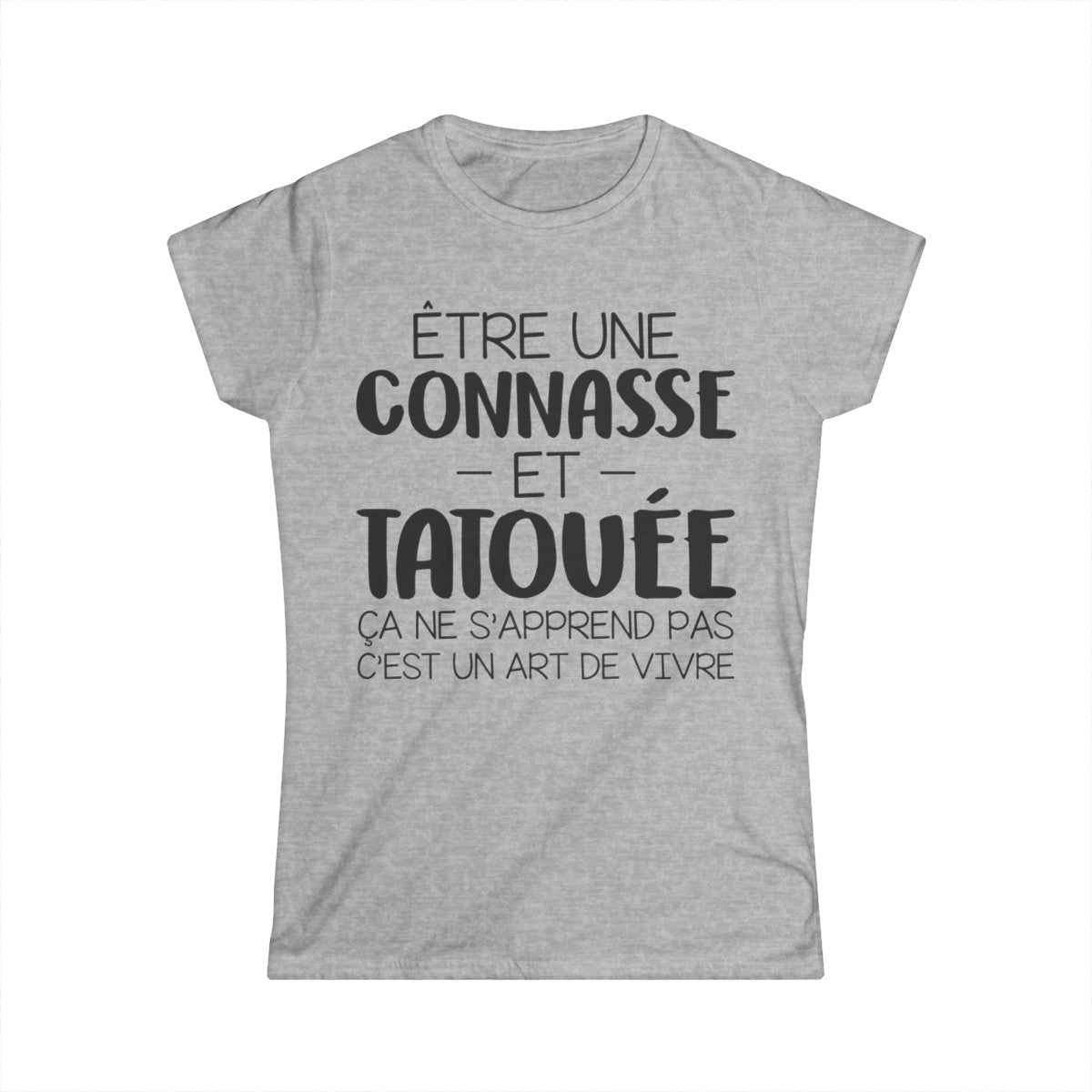 Être une connasse et tatouée ça ne s'apprend pas c'est un art de vivre