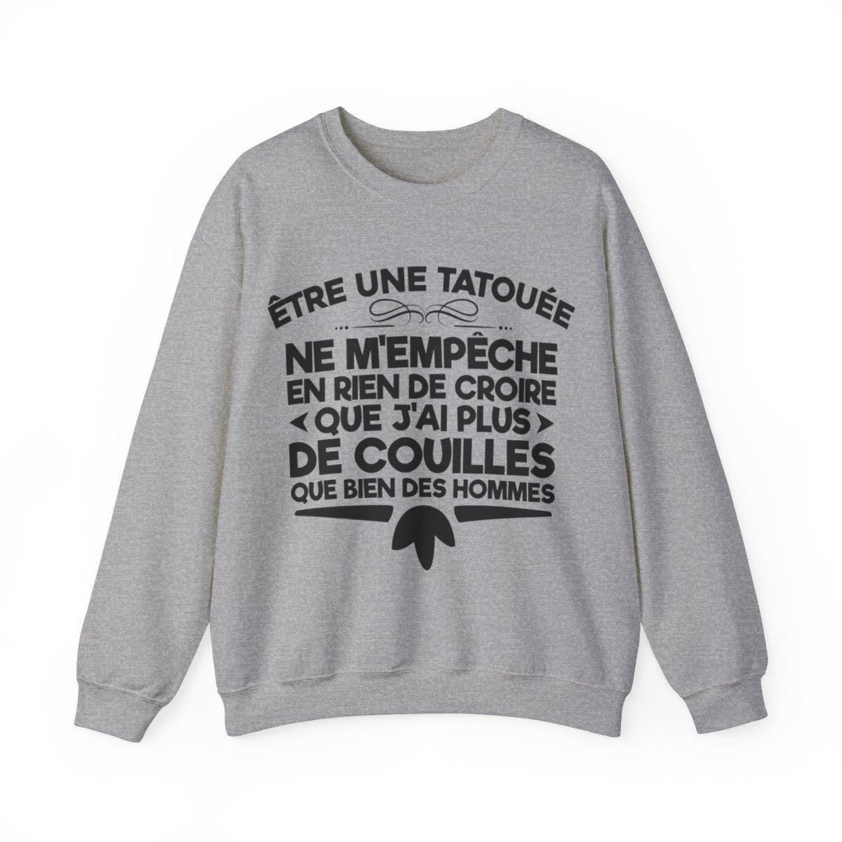 Être une tatouée ne m'empêche en rien de croire que j'ai plus de couilles que bien des hommes