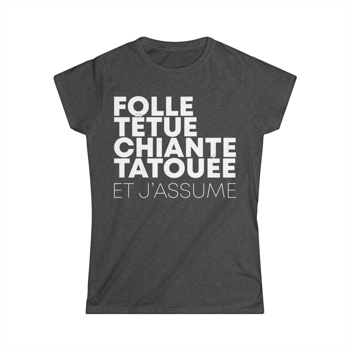 Folle, têtue, chiante, tatouée et j'assume