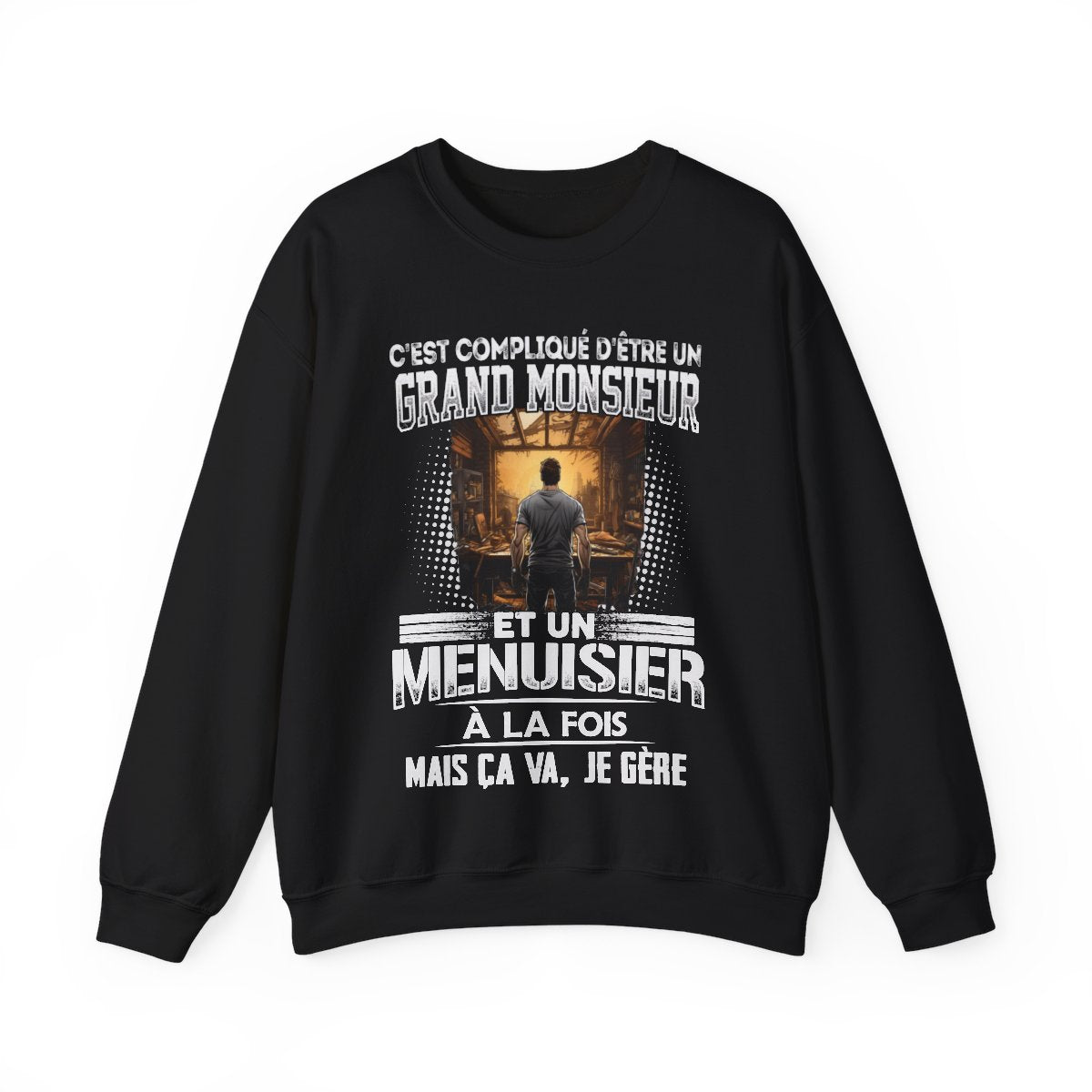 Grand monsieur et Menuisier à la fois