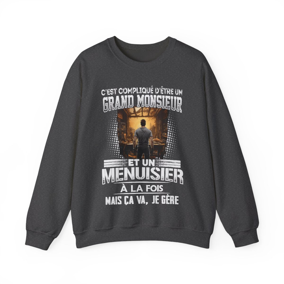 Grand monsieur et Menuisier à la fois