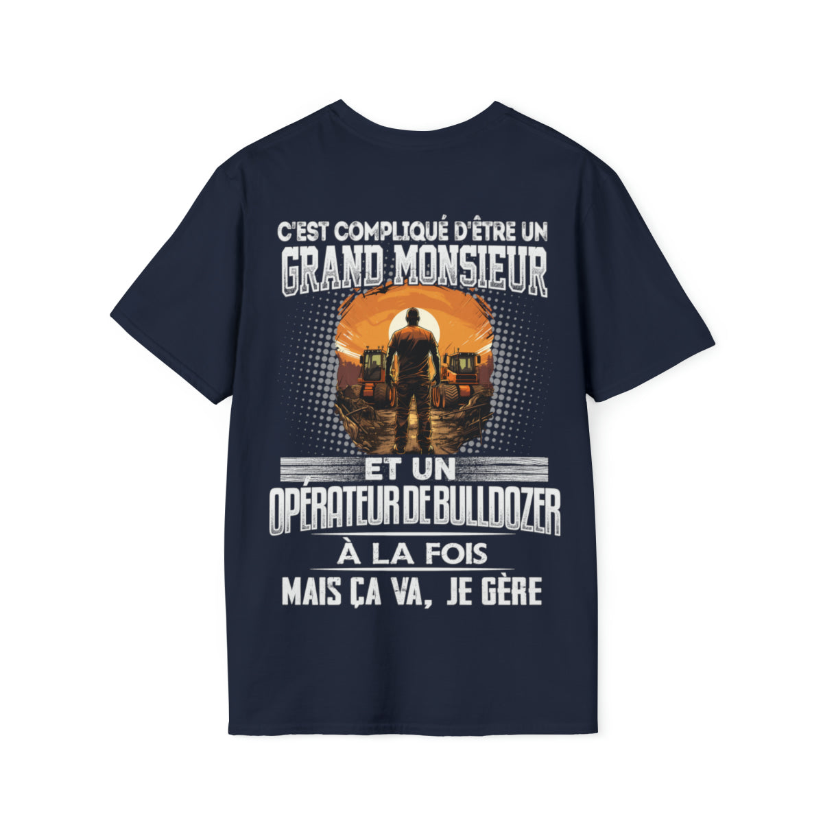 Grand monsieur et Opérateur de Bulldozer à la fois