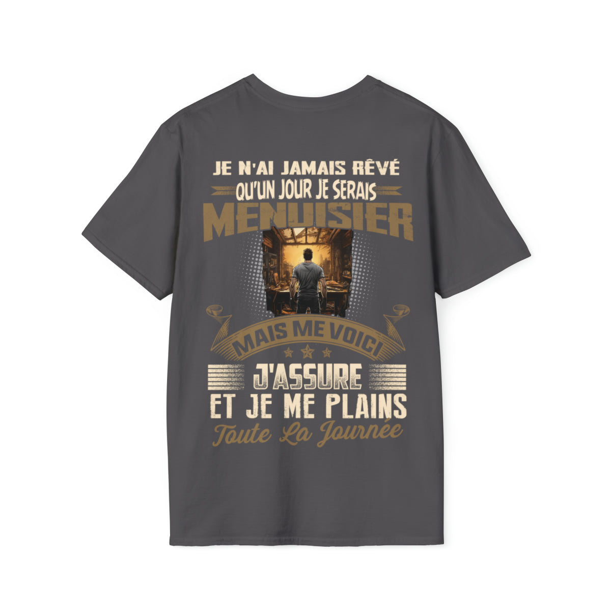 Je n'ai jamais rêvé qu'un jour je serais Menuisier