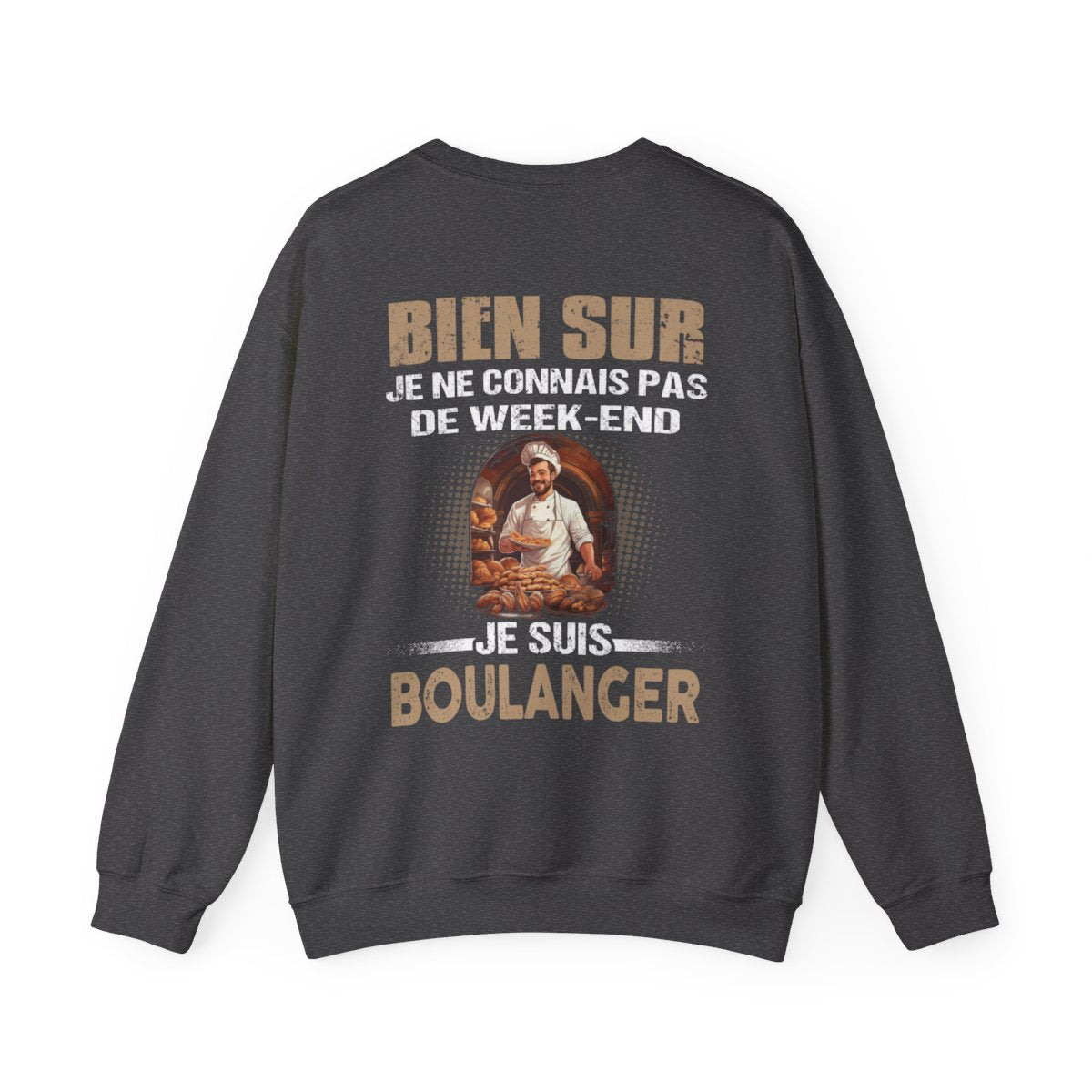 Je ne connais pas de week-end, je suis Boulanger.