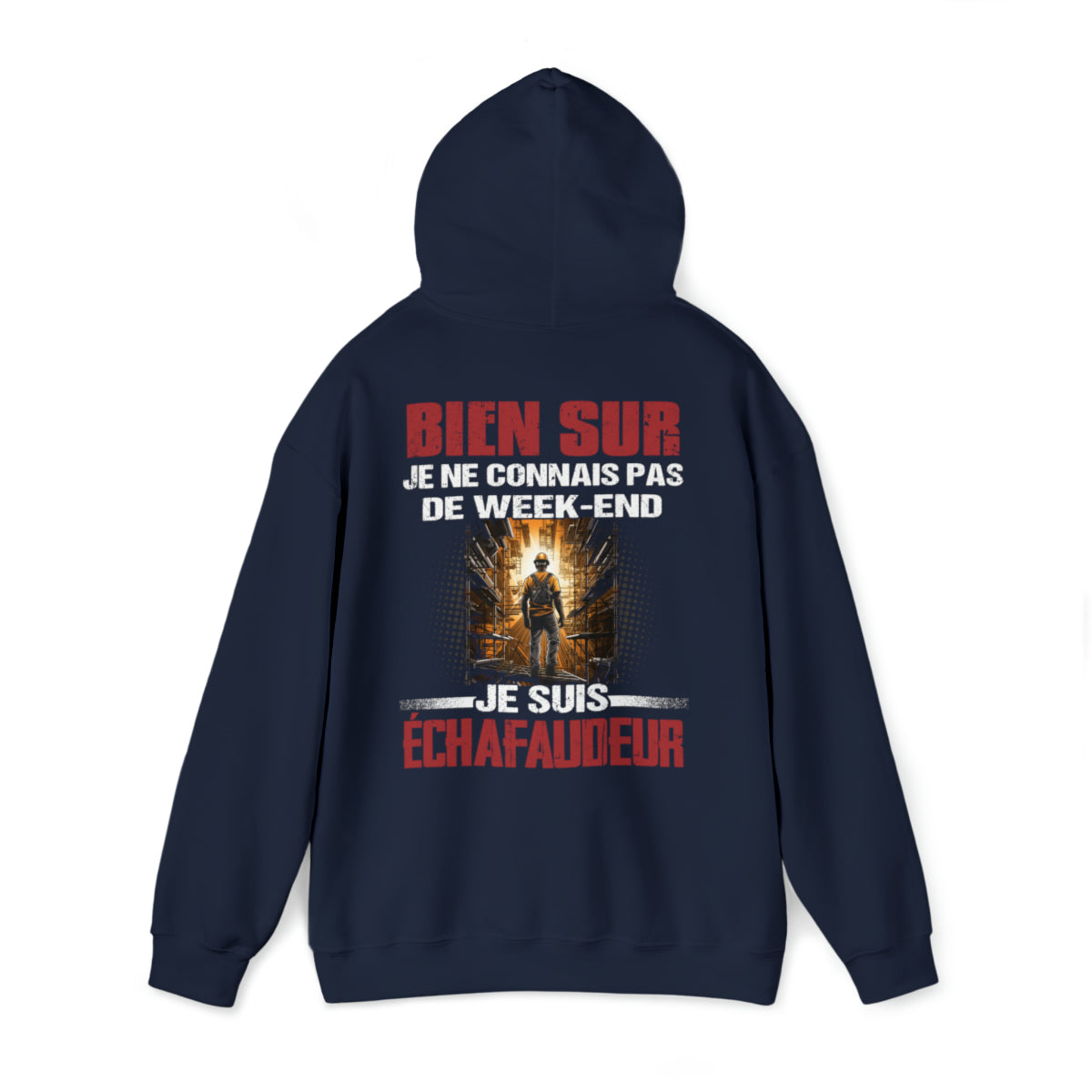 Je ne connais pas de week-end, je suis Échafaudeur.