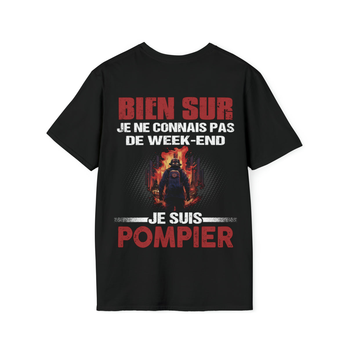 Je ne connais pas de week-end, je suis Pompier.